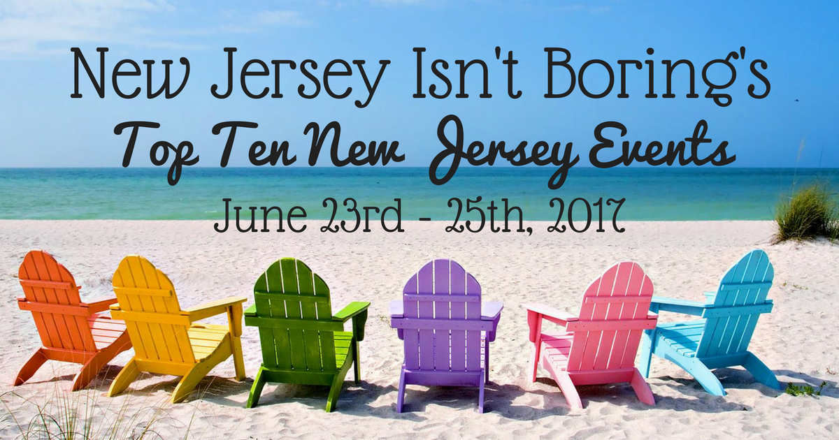 New Jersey Events June 23 - New Jersey Isn't Boring